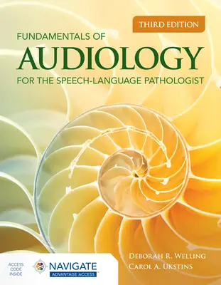 Fundamentele audiologiei pentru patologul de limbaj și vorbire (Fundamentals of Audiology for the Speech-Language Pathologist) - Fundamentals of Audiology for the Speech-Language Pathologist