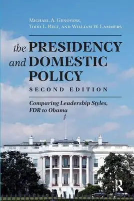 Președinția și politica internă: Compararea stilurilor de conducere, de la FDR la Obama - Presidency and Domestic Policy: Comparing Leadership Styles, FDR to Obama