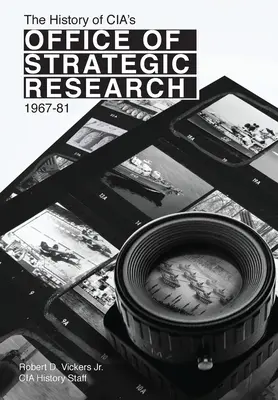 Istoria Biroului de cercetare strategică al CIA, 1967-81 - The History of CIA's Office of Strategic Research, 1967-81