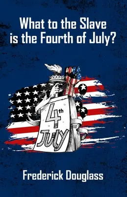 Ce-i al sclavului este 4 iulie - What's To The Slave Is The Fourth Of July