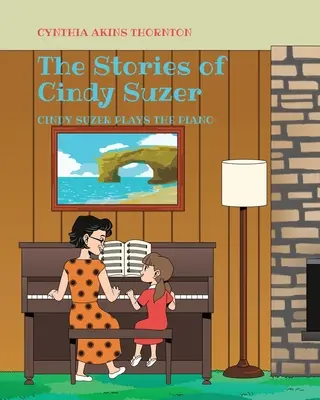 Poveștile lui Cindy Suzer: Cindy Suzer cântă la pian - The Stories of Cindy Suzer: Cindy Suzer Plays the Piano
