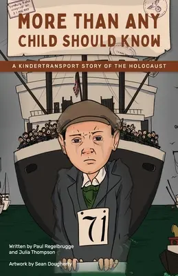 Mai mult decât ar trebui să știe orice copil: O poveste a Holocaustului din timpul transportului de copii (Kindertransport Story of the Holocaust) - More Than Any Child Should Know: A Kindertransport Story of the Holocaust