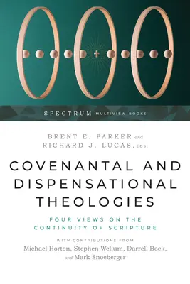 Teologii convenționale și dispensaționale: Patru puncte de vedere cu privire la continuitatea Scripturii - Covenantal and Dispensational Theologies: Four Views on the Continuity of Scripture