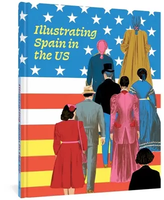 Ilustrarea Spaniei în SUA - Illustrating Spain in the Us