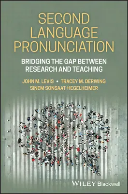 Pronunția în a doua limbă - Reducerea decalajului dintre cercetare și predare - Second Language Pronunciation - Bridging the Gap Between Research and Teaching