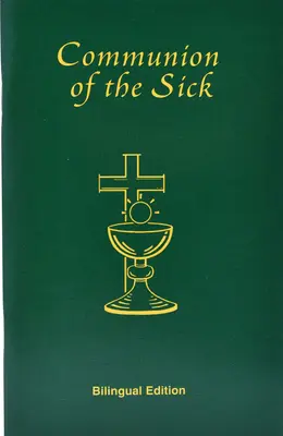 Communion of the Sick: Approved Rites for Use in the United States of America Extras din Pastoral Care of the Sick and Dying in English a - Communion of the Sick: Approved Rites for Use in the United States of America Excerpted from Pastoral Care of the Sick and Dying in English a
