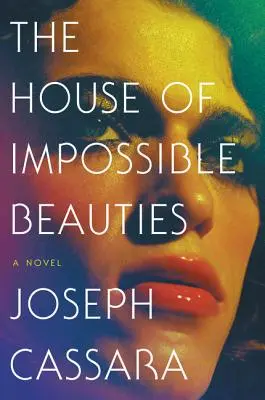 Casa frumuseților imposibile (The House of Impossible Beauties) - The House of Impossible Beauties