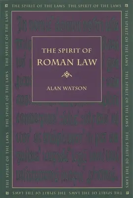 Spiritul dreptului roman - The Spirit of Roman Law