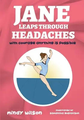 Jane Leaps Through Headaches: cu curaj totul este posibil - Jane Leaps Through Headaches: with courage anything is possible