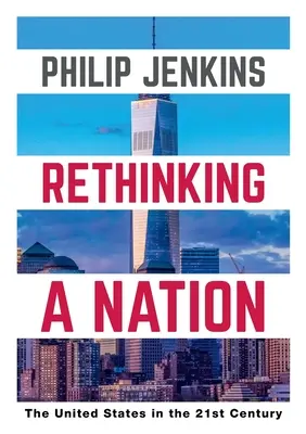 Rethinking a Nation: Statele Unite în secolul XXI - Rethinking a Nation: The United States in the 21st Century