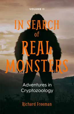 În căutarea monștrilor adevărați: Aventuri în criptozoologie Volumul 2 (Animale mitice, criptide legendare, creaturi nordice) - In Search of Real Monsters: Adventures in Cryptozoology Volume 2 (Mythical Animals, Legendary Cryptids, Norse Creatures)