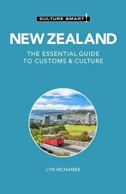 Noua Zeelandă - Cultura inteligentă!: Ghidul esențial pentru obiceiuri și cultură - New Zealand - Culture Smart!: The Essential Guide to Customs & Culture