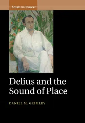 Delius și sunetul locului - Delius and the Sound of Place