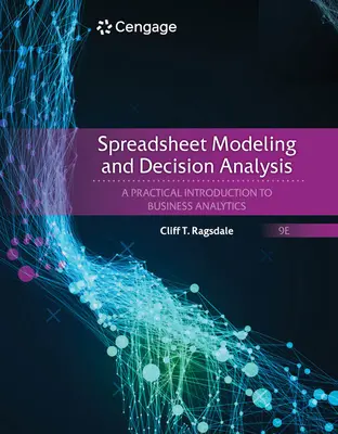 Spreadsheet Modeling & Decision Analysis - A Practical Introduction to Business Analytics