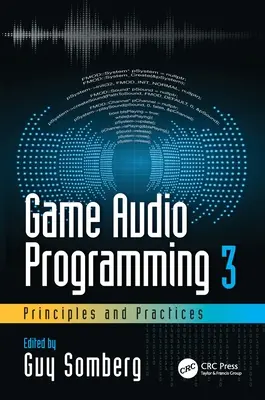 Programarea jocurilor audio 3: Principii și practici - Game Audio Programming 3: Principles and Practices