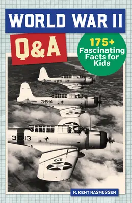 Al Doilea Război Mondial Q&A: 175+ fapte fascinante pentru copii - World War II Q&A: 175+ Fascinating Facts for Kids