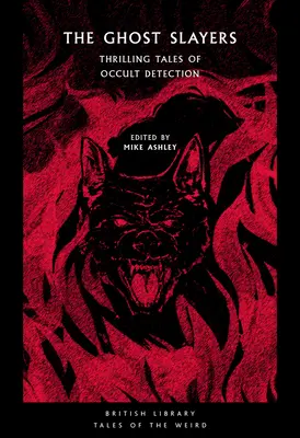 Vânătorii de fantome: Povești palpitante de detecție ocultă - The Ghost Slayers: Thrilling Tales of Occult Detection