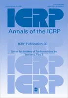Publicația ICRP 30 - Limitele pentru aportul de radionuclizi de către lucrători, Partea 3 - ICRP Publication 30 - Limits for Intakes of Radionuclides by Workers, Part 3