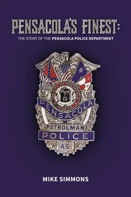 Pensacola's Finest: Povestea departamentului de poliție din Pensacola - Pensacola's Finest: The Story of the Pensacola Police Department