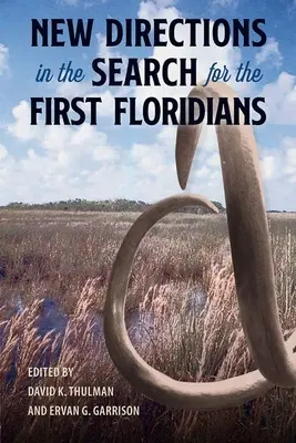 Noi direcții în căutarea primilor floridieni - New Directions in the Search for the First Floridians