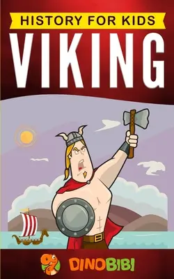 Vikingii: Istorie pentru copii: Un ghid captivant pentru epoca vikingilor și mitologia nordică - Viking: History for kids: A captivating guide to the Viking Age and Norse mythology