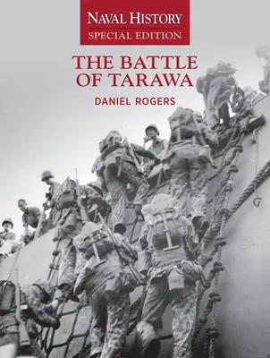 Bătălia de la Tarawa: Ediție specială de istorie navală - The Battle of Tarawa: Naval History Special Edition