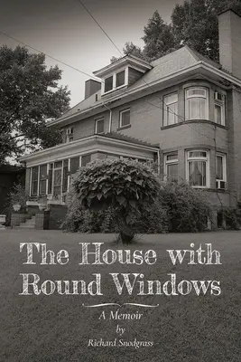 Casa cu ferestre rotunde: A Memoir - The House with Round Windows: A Memoir
