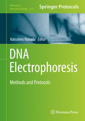Electroforeza ADN: Metode și protocoale - DNA Electrophoresis: Methods and Protocols