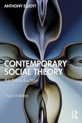 Teoria socială contemporană: O introducere - Contemporary Social Theory: An Introduction