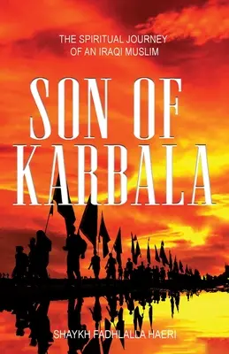 Fiul din Karbala: Călătoria spirituală a unui musulman irakian - Son of Karbala: The Spiritual Journey of an Iraqi Muslim