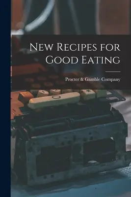 Noi rețete pentru o alimentație bună - New Recipes for Good Eating