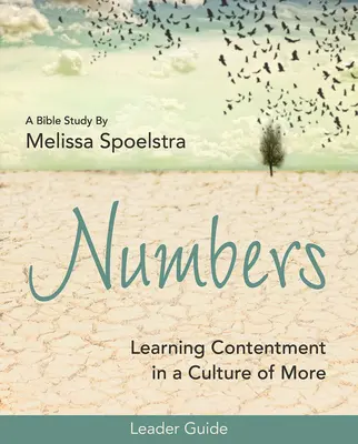 Numeri - Ghidul liderului studiului biblic pentru femei: Învățarea mulțumirii într-o cultură a excesului - Numbers - Women's Bible Study Leader Guide: Learning Contentment in a Culture of More