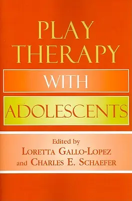 Terapia prin joc cu adolescenții - Play Therapy with Adolescents