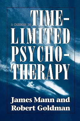 Cazuistică în psihoterapia limitată în timp (Casebook in Time-Limited Psychotherapy) - Casebook in Time-Limited Psychotherapy