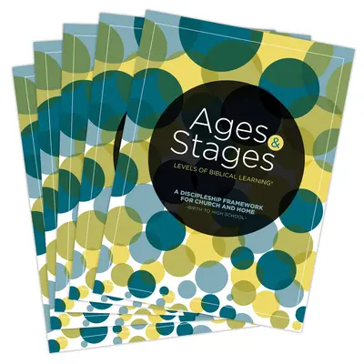 Vârste și etape: Un cadru de discipolat pentru biserică și casă - de la naștere la liceu - Pkg. 10 - Ages and Stages: A Discipleship Framework for Church and Home - Birth to High School - Pkg. 10