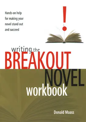 Writing the Breakout Novel Workbook: Hands-On Help for Making Your Novel Stand Out and Succes (Ajutor practic pentru ca romanul tău să iasă în evidență și să aibă succes) - Writing the Breakout Novel Workbook: Hands-On Help for Making Your Novel Stand Out and Succeed