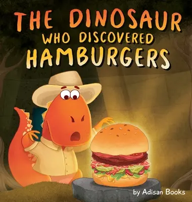 Dinozaurul care a descoperit hamburgerii - The Dinosaur Who Discovered Hamburgers