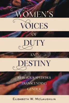 Vocile feminine ale datoriei și destinului: Discursuri religioase care transcend genul - Women's Voices of Duty and Destiny: Religious Speeches Transcending Gender