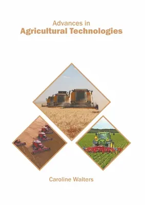 Progrese în tehnologiile agricole - Advances in Agricultural Technologies