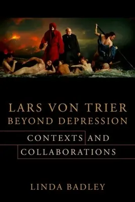 Lars Von Trier Dincolo de Depresie: Contexte și colaborări - Lars Von Trier Beyond Depression: Contexts and Collaborations