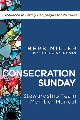 Manual pentru membrii echipei de gestionare a duminicii consacrării (Consecration Sunday Stewardship Team Member Manual) - Consecration Sunday Stewardship Team Member Manual