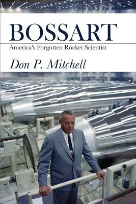 Bossart: Savantul american uitat al rachetelor - Bossart: America's Forgotten Rocket Scientist