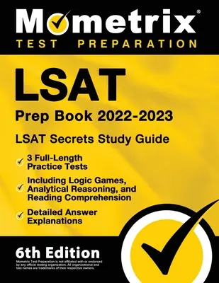 LSAT Prep Book 2022-2023 - LSAT Secrets Study Guide, 3 teste practice complete, inclusiv jocuri logice, raționament analitic și înțelegere a lecturii - LSAT Prep Book 2022-2023 - LSAT Secrets Study Guide, 3 Full-Length Practice Tests Including Logic Games, Analytical Reasoning, and Reading Comprehensi