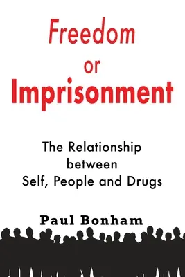Libertate sau prizonierat: Relația dintre sine, oameni și droguri - Freedom or Imprisonment: The Relationship Between Self, People and Drugs