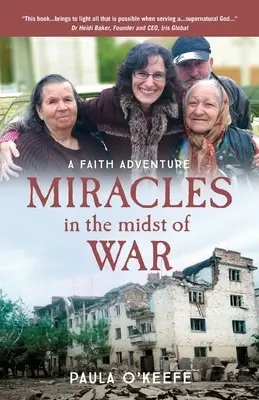 Miracole în mijlocul războiului: O aventură a credinței - Miracles in the midst of war: A Faith Adventure