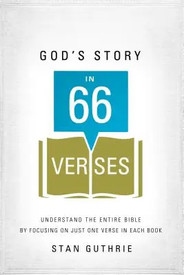 Povestea lui Dumnezeu în 66 de versete: Înțelegeți întreaga Biblie concentrându-vă pe un singur verset din fiecare carte - God's Story in 66 Verses: Understand the Entire Bible by Focusing on Just One Verse in Each Book