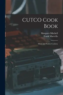 CUTCO Cook Book: Bucătărie pentru carne și păsări de curte - CUTCO Cook Book: Meat and Poultry Cookery