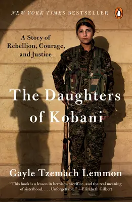 Fiicele din Kobani: O poveste despre rebeliune, curaj și dreptate - The Daughters of Kobani: A Story of Rebellion, Courage, and Justice