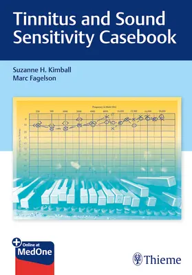 Tinitus și sensibilitate acustică Casebook - Tinnitus and Sound Sensitivity Casebook