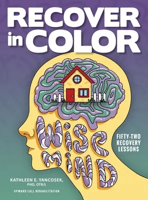 Recuperare în culori: 52 de lecții de recuperare - Recover in Color: 52 Recovery Lessons